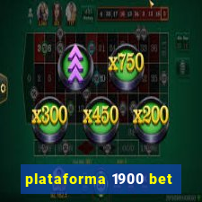 plataforma 1900 bet